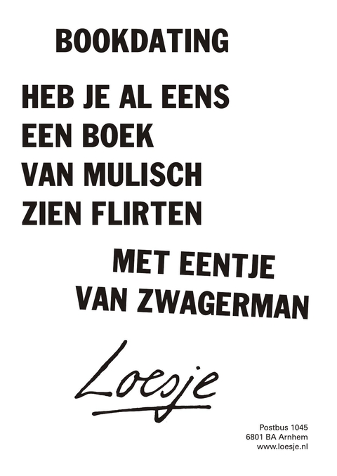 Bookdating heb je al eens een boek van mulisch zien flirten met eentje van zwagerman