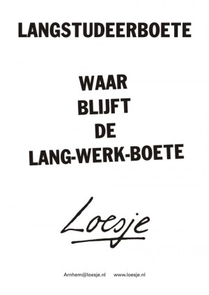 Langstudeerboete waar blijft de lang-werk-boete