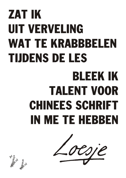 zat ik uit verveling wat te krabbelen tijdens de les bleek ik talent voor chinees schrift in me te hebben