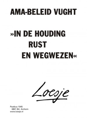 ama-beleid vught in de houding rust en wegwezen