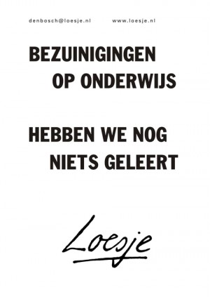 Bezuinigingen op onderwijs hebben we nog niets geleert