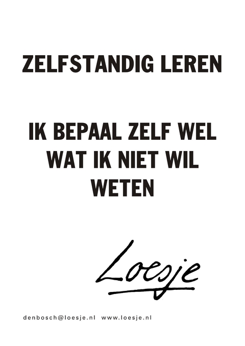 zelfstandig leren ik bepaal zelf wel wat ik niet wil weten