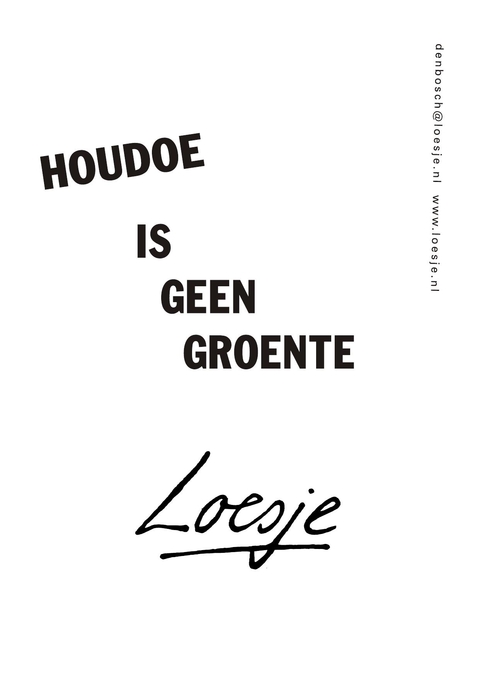 houdoe is geen groente