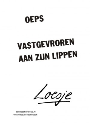 oeps vastgevroren aan zijn lippen