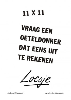11 x 11 vraag een oeteldonker dat eens uit te rekenen