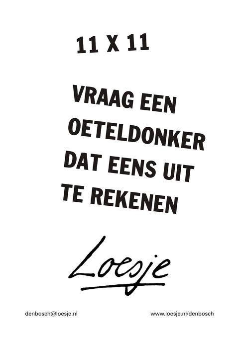 11 x 11 vraag een oeteldonker dat eens uit te rekenen