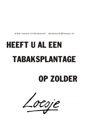 Heeft u al een tabaksplantage op zolder