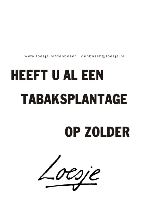 Heeft u al een tabaksplantage op zolder