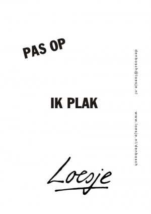 pas op ik plak