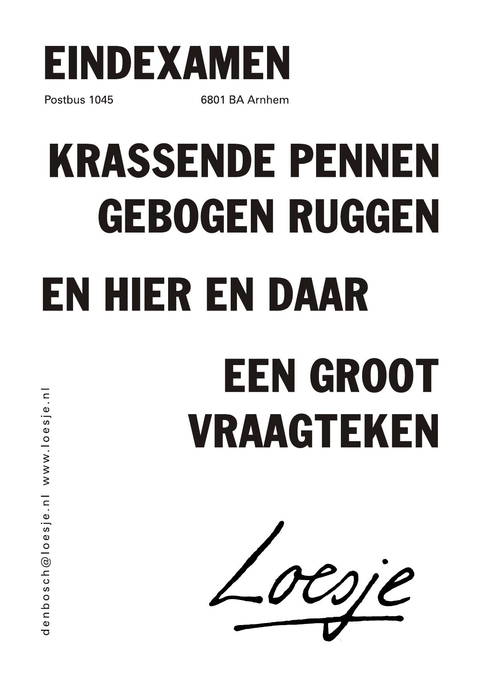 eindexamen krassende pennen gebogen ruggen en hier een daar een groot vraagteken