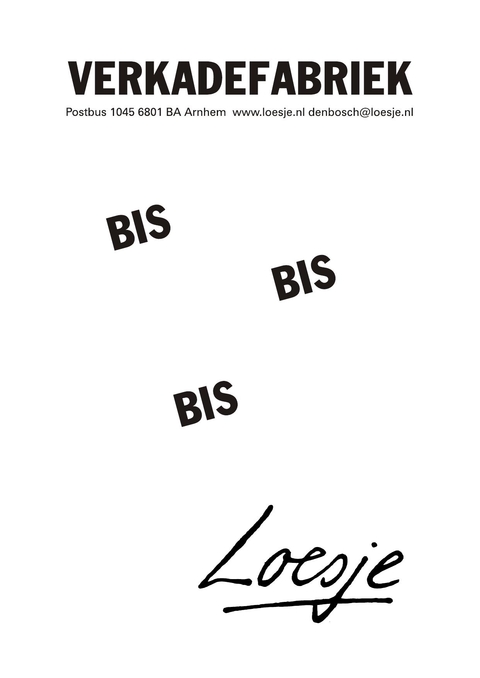Verkadefabriek bis bis bis