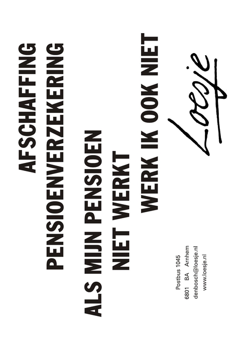 afschaffing pensioenverzekering als mijn pensioen niet werkt werk ik ook niet