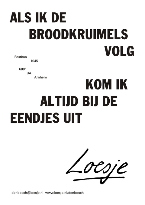 Als ik de broodkruimels volg kom ik altijd bij de eendjes uit