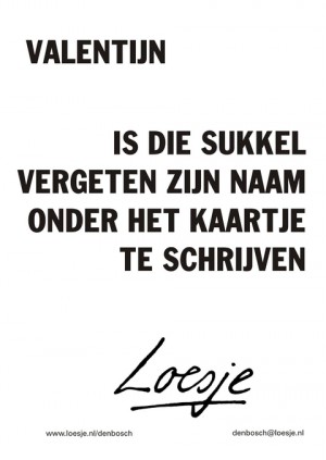 Valentijn is die sukkel vergeten zijn naam onder het kaartje te schrijven