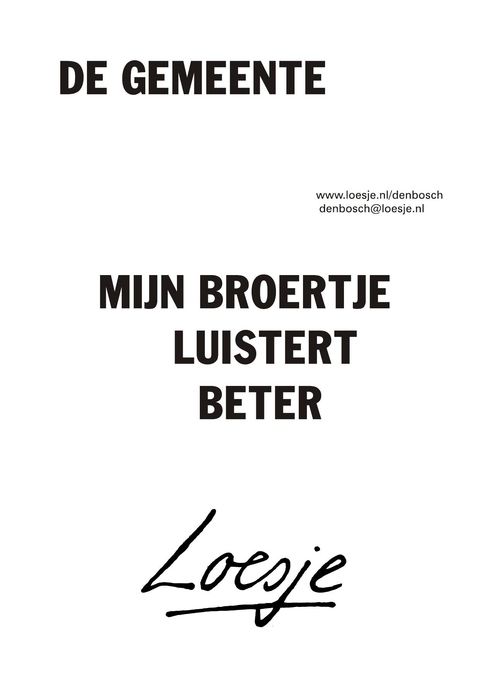 De gemeente mijn broertje luistert beter