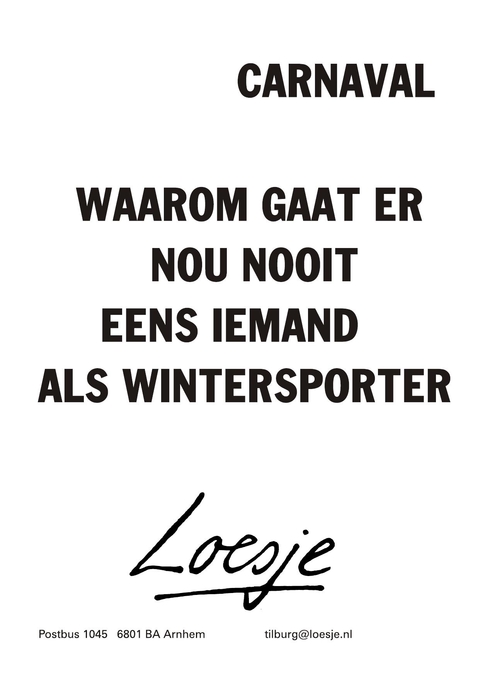 carnaval waarom gaat er nou nooit eens iemand als wintersporter