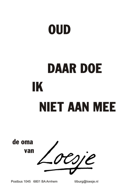 oud daar doe ik niet aan mee de oma van