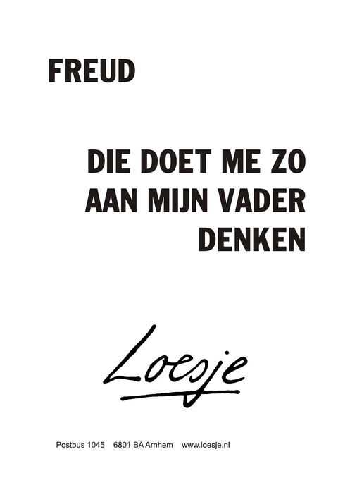 freud die doet me zo aan mijn vader denken
