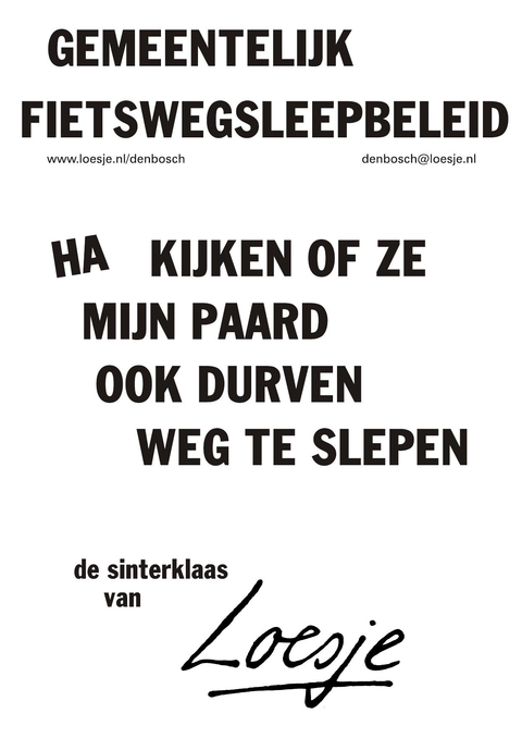 Gemeentelijk fietswegsleepbeleid ha kijken of ze mijn paard ook durven weg te slepen – de sinterklaas van