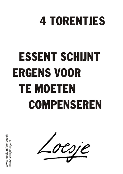 4 torentjes essent schijnt ergens voor te moeten compenseren