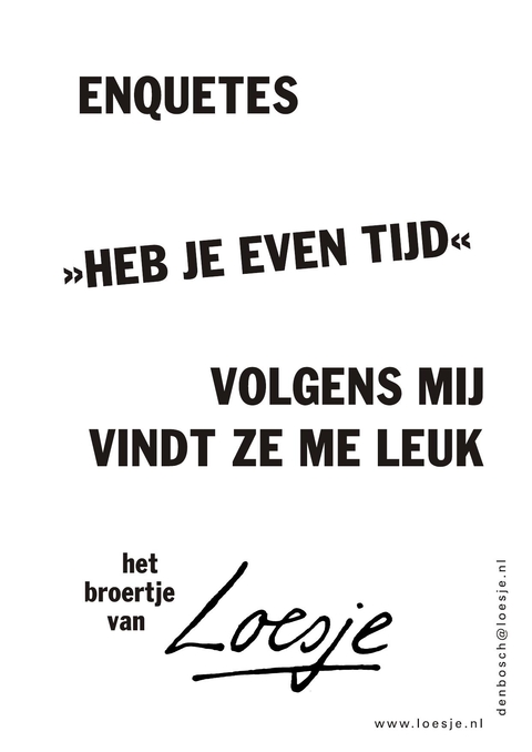 Enquetes heb je even tijd volgens mij vindt ze me leuk het broertje van