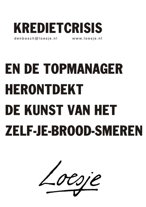Kredietcrisis en de topmanager herontdekt de kunst van het zelf-je-brood-smeren