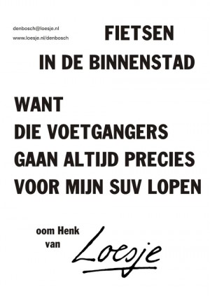Fietsen in de binnenstad want die voetgangers gaan tijd precies voor mijn suv lopen oom Henk van