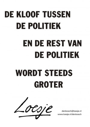 De kloof tussen de politiek en de rest van de wereld wordt steeds groter