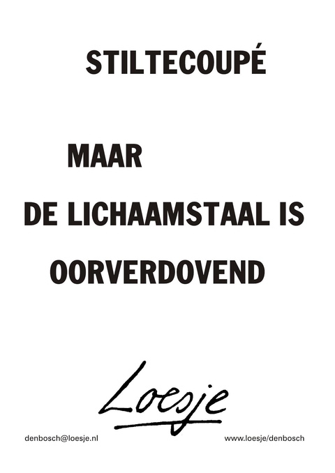 Stiltecoupe maar de lichaamstaal is oorverdovend