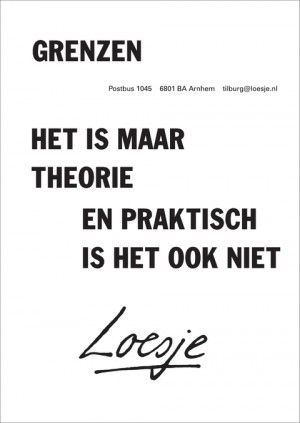 grenzen het is maar theorie en praktisch is het ook niet