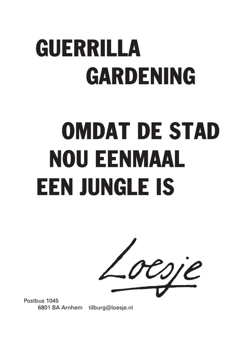 guerillia gardening omdat de stad nou eenmaal een jungle is