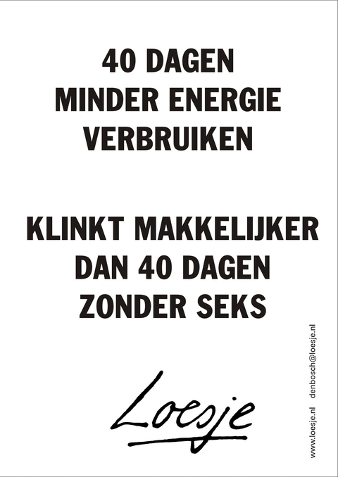 40 dagen minder energie verbruiken klinkt makkelijker dan 40 dagen zonder seks