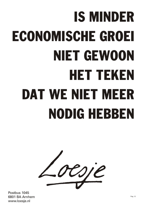 is minder economische groei niet gewoon het teken dat we niet meer nodig hebben