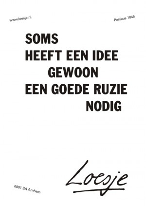 soms heeft een idee gewoon een goede ruzie nodig