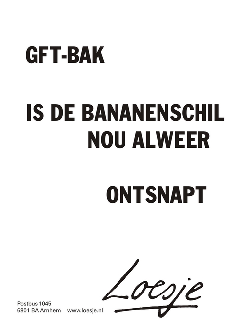 gft alweer een bananenschil ontsnapt