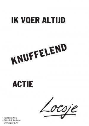 ik voer altijd knuffelend actie
