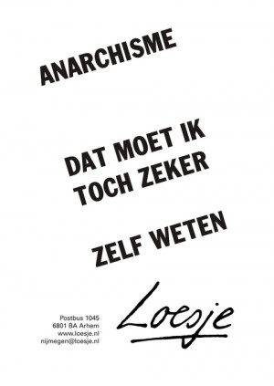 Anarchisme dat moet ik toch zeker zelf weten