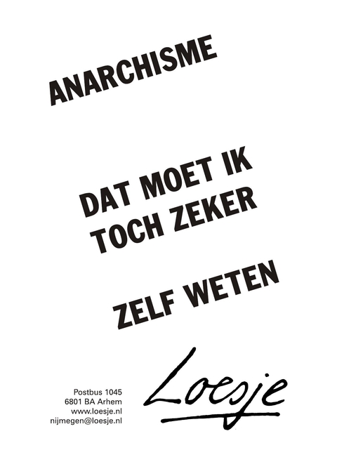 anarchisme dat moet ik toch zeker zelf weten