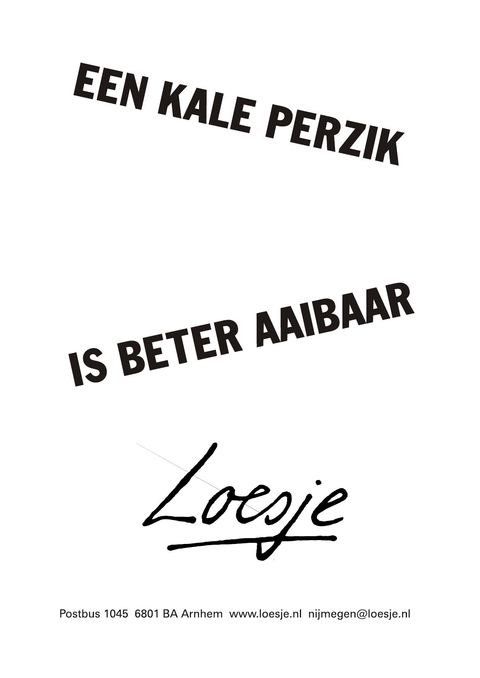 een kale perzik is beter aaibaar