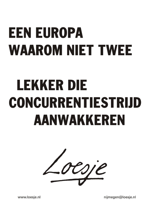 Een europa waarom niet twee lekker die concurrentiestrijd aanwakkeren