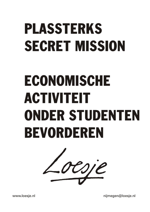 Plassterks secret mission economische activiteit onder studenten bevorderen