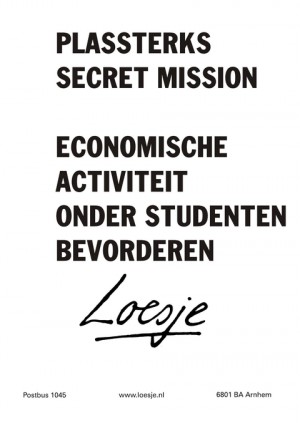 Plassterks secret mission economische activiteit onder studenten bevorderen