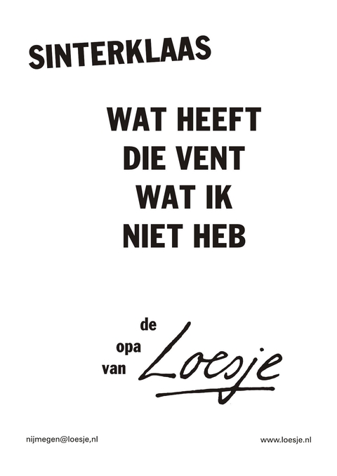 Sinterklaas wat heeft die vent wat ik niet heb de opa van