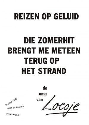 Reizen op geluid die zomerhit brengt me meteen terug op het strand de oma van
