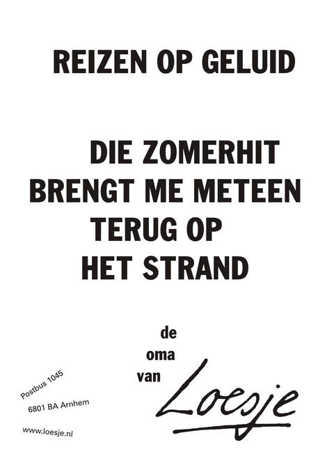 Reizen op geluid die zomerhit brengt me meteen terug op het strand de oma van