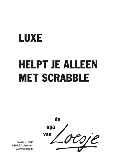 Luxe helpt je alleen met scrabble