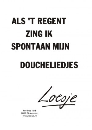 Als ’t regent zing ik spontaan mijn doucheliedjes