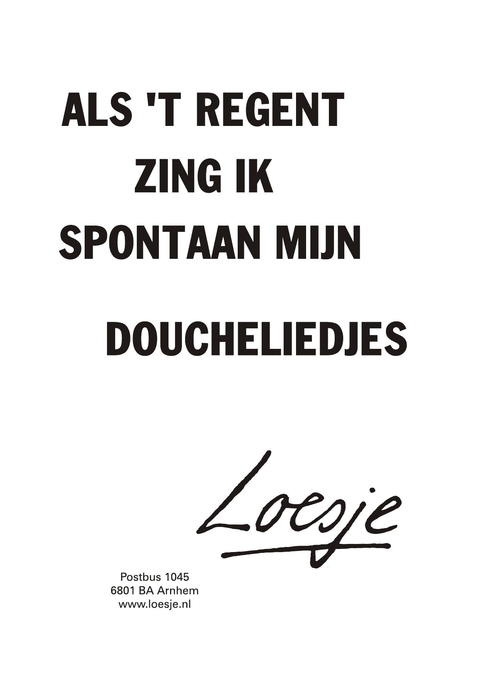 Als ’t regent zing ik spontaan mijn doucheliedjes