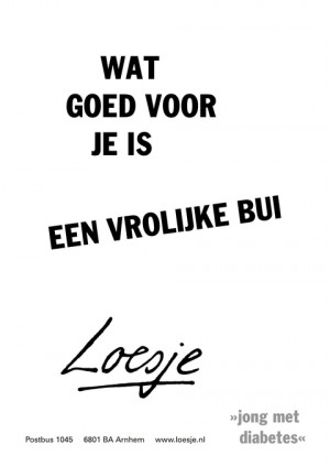 Wat goed voor je is, een vrolijke bui.