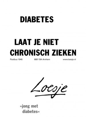 Diabetes, laat je niet chronisch zieken